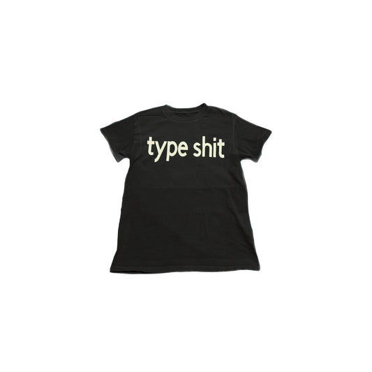 type shit t-shirt